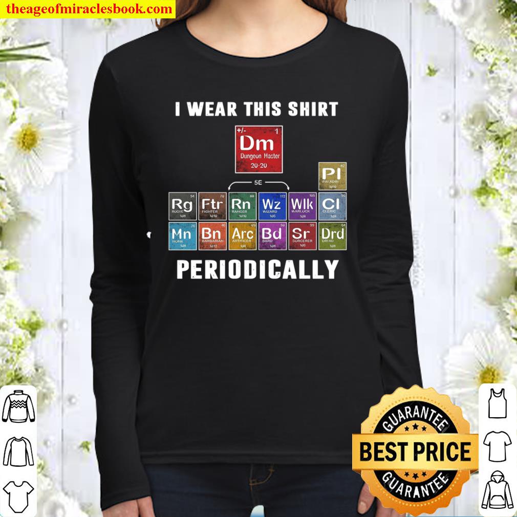 I Wear This Shirt Dungeon Master Periodically Women Long Sleeved