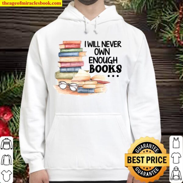 I Will Never Own Enough Books Hoodie