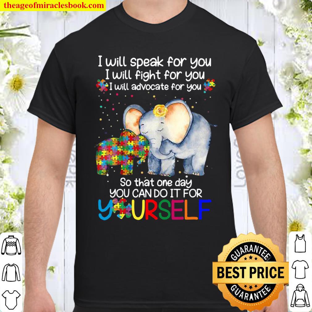 I Will Speak Fight Advocate For You Autism Awareness Present Shirt, hoodie, tank top, sweater
