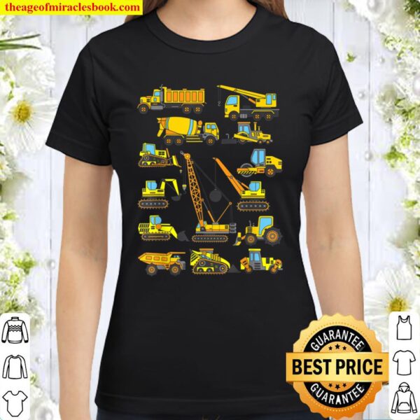 I Work With A Bunch Of Tools Construction Truck Design Classic Women T-Shirt