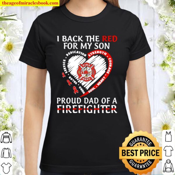 I back the red for my son proud dad of a firefighter Classic Women T-Shirt