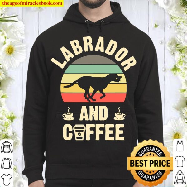 I like Labrador _ Coffee vintage Dog theme Hoodie