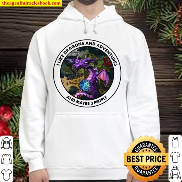 I like dragons and adventures and maybe 3 people Hoodie
