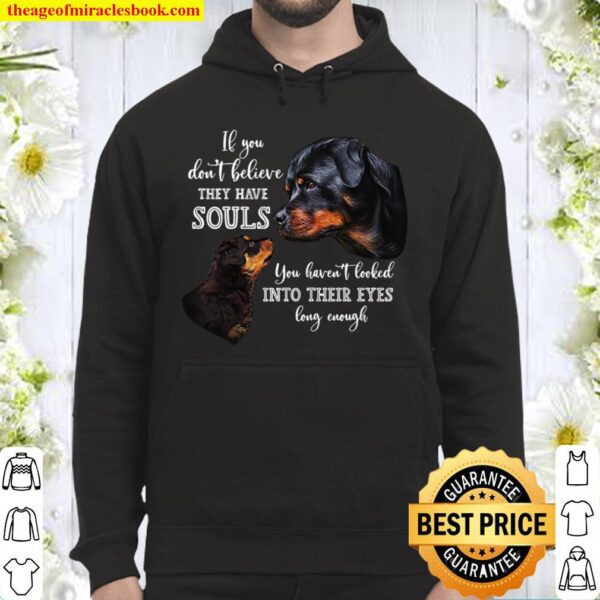 If You Don’t Believe They Have Souls You Haven’t Looked Into Their Eye Hoodie