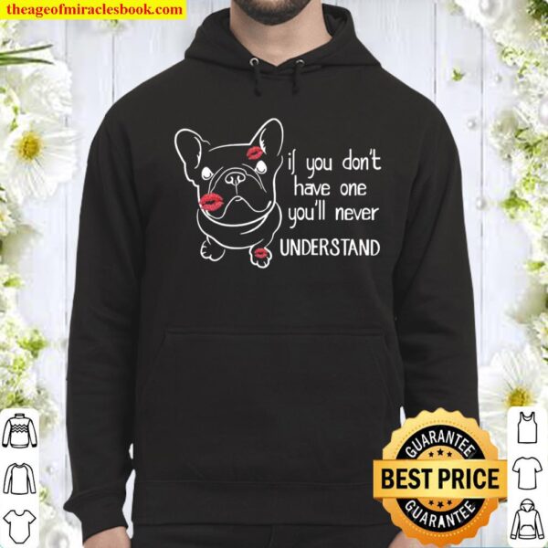 If You Don’t Have One You’ll Never Understand Hoodie