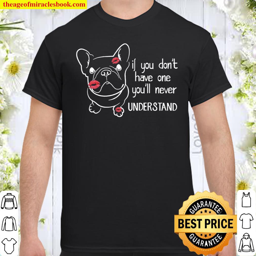 If You Don’t Have One You’ll Never Understand Version 1 Shirt, hoodie, tank top, sweater