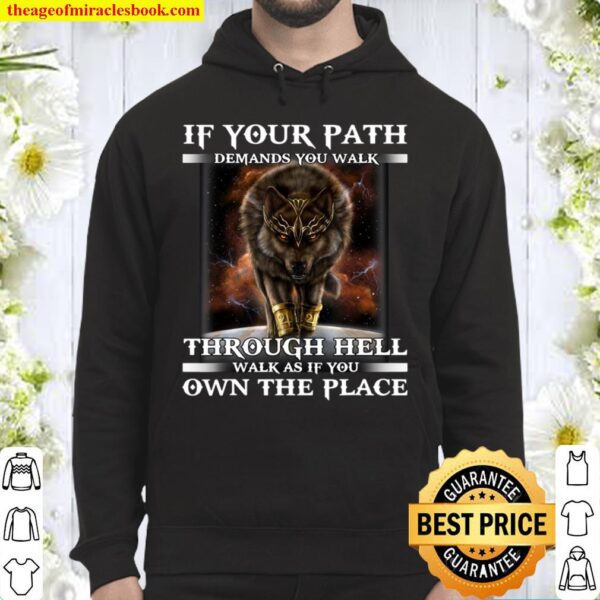 If Your Path Demands You Walk Through Hell Walk Hoodie