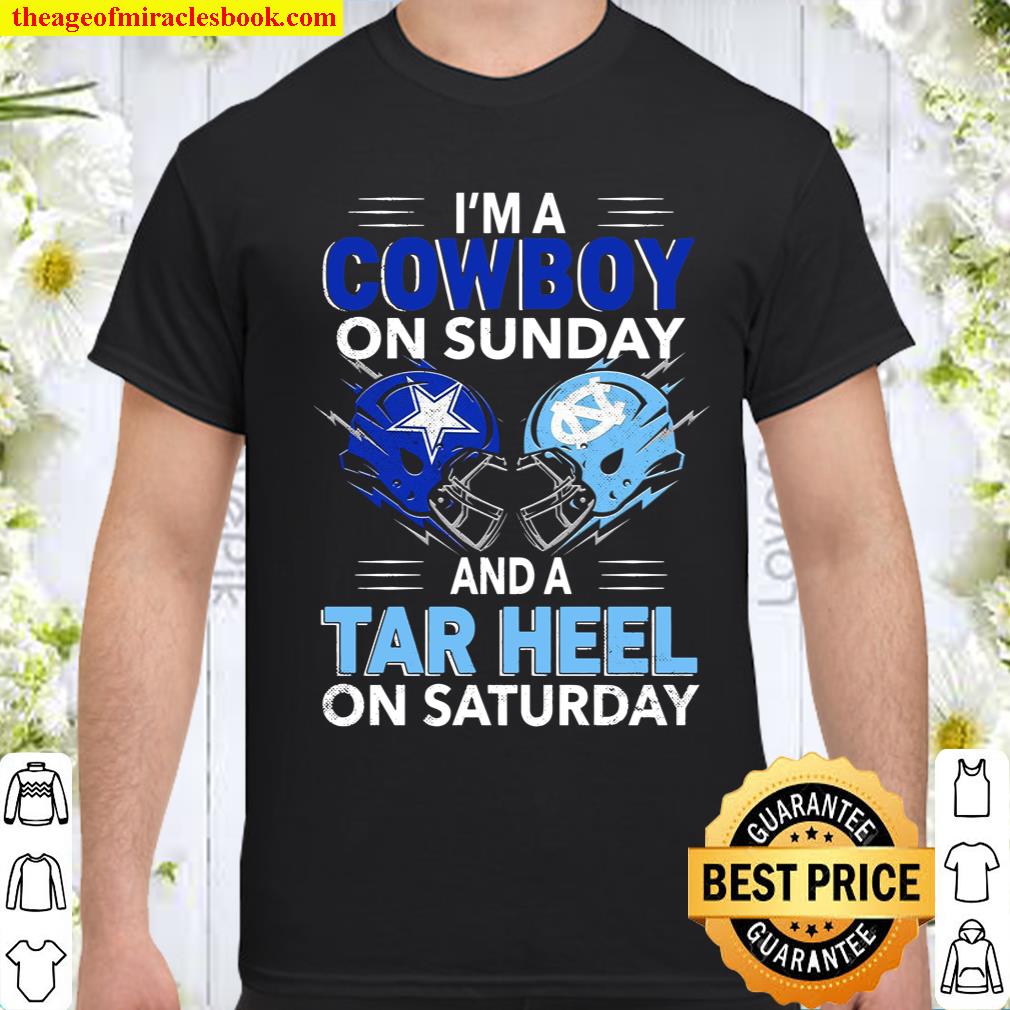 I’m A Cowboy On Sunday And A Tar Heel On Saturday shirt, hoodie, tank top, sweater