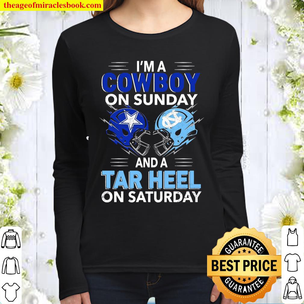 I’m A Cowboy On Sunday And A Tar Heel On Saturday Women Long Sleeved