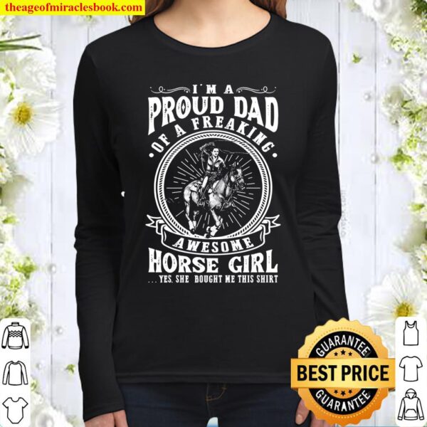 I’m A Proud Dad Of A Freaking Awesome Horse Girl Women Long Sleeved