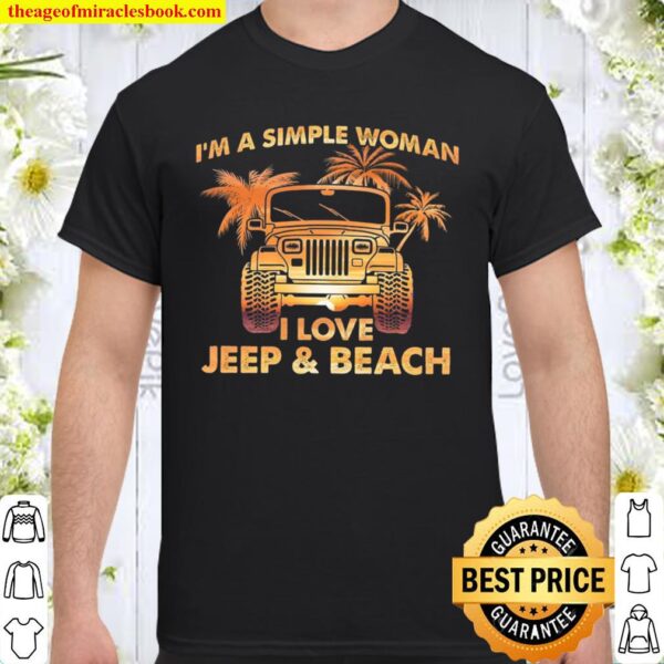 I’m A Simple Woman I Love Jeep And Beach Shirt