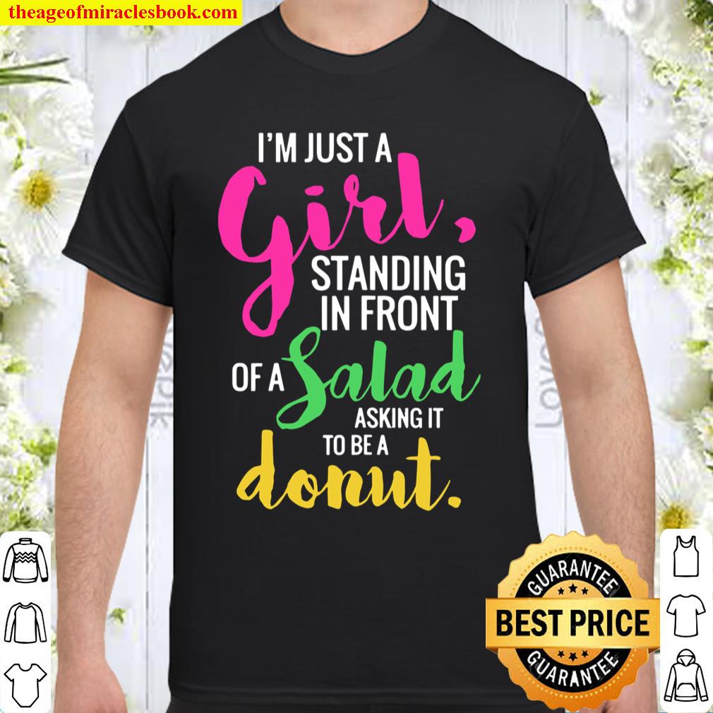 I’m Just A Girl Standing In Front Of A Salad Funny shirt, hoodie, tank top, sweater
