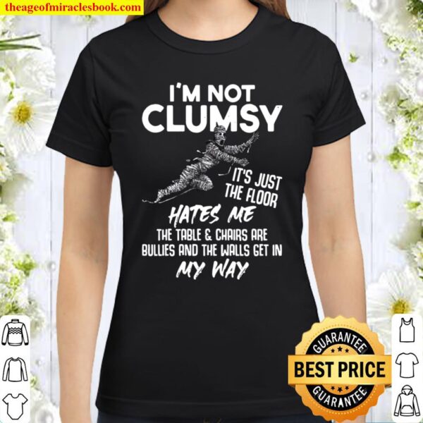 I’m Not Clumsy Sarcastic Sayings Langarmshirt Classic Women T-Shirt