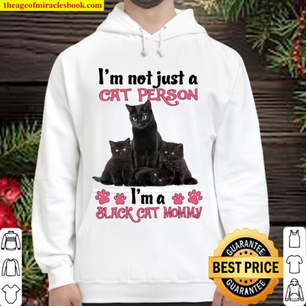 I’m Not Just A Cat Person I’m A Black Cat Mommy Mother’s Day Gift Cat Hoodie