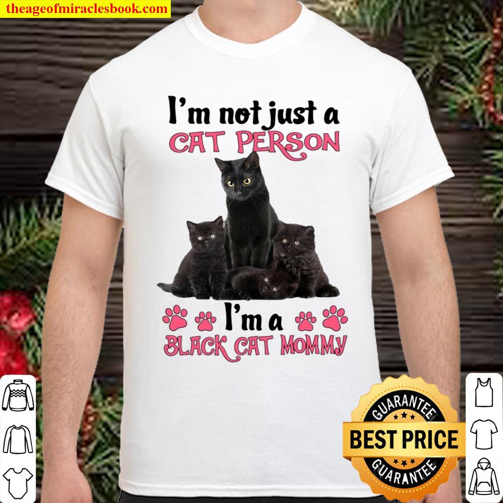 I’m Not Just A Cat Person I’m A Black Cat Mommy Mother’s Day Gift Cat Paws shirt, hoodie, tank top, sweater