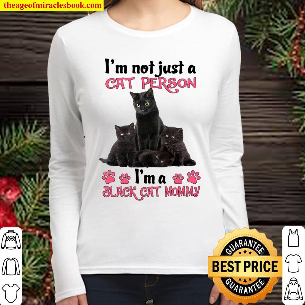 I’m Not Just A Cat Person I’m A Black Cat Mommy Mother’s Day Gift Cat Women Long Sleeved