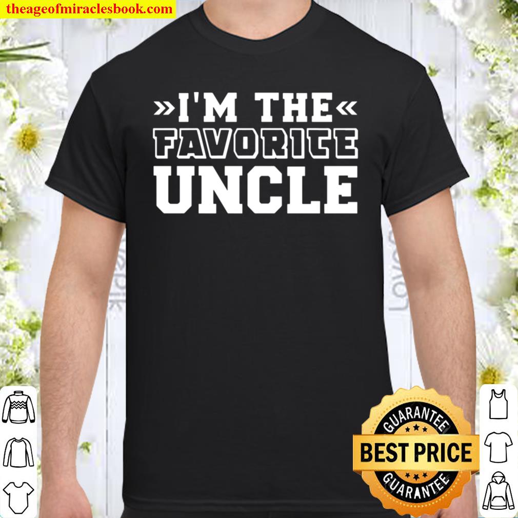 I’m The Favorite Uncle Shirt, hoodie, tank top, sweater
