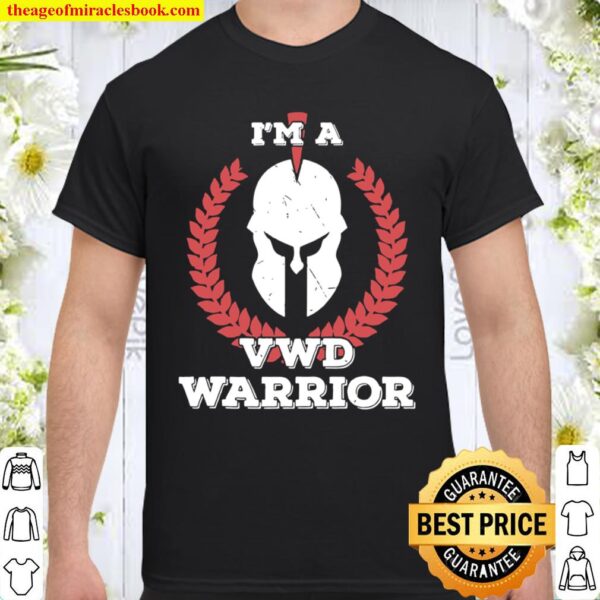 I’m a VWD Warrior Von Willebrand disease Awareness Shirt