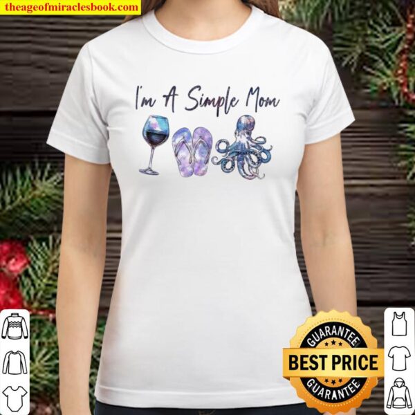 I’m a simple mom 2021 Classic Women T-Shirt