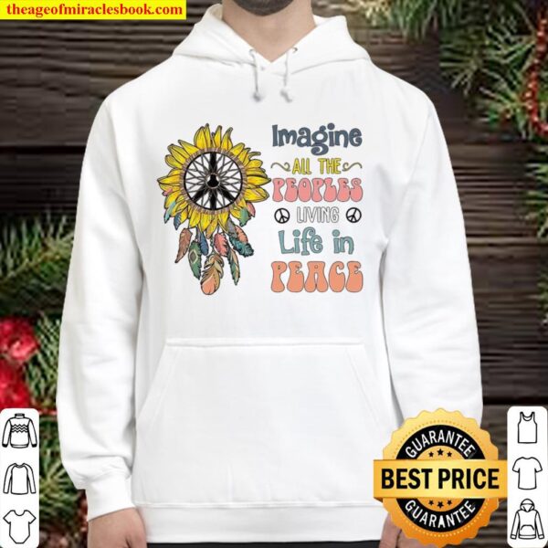 Imagine All The Peoples Living Life In Peace Hoodie