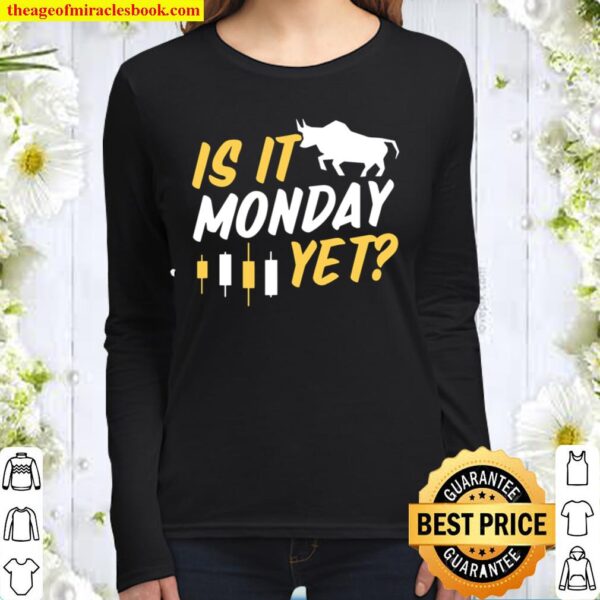 Is It Monday Yet Futures Day Trading Forex Candle Women Long Sleeved