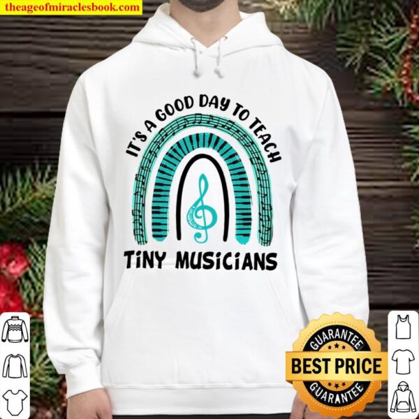 It’s A Good Day To Teach Tiny Musicians Hoodie