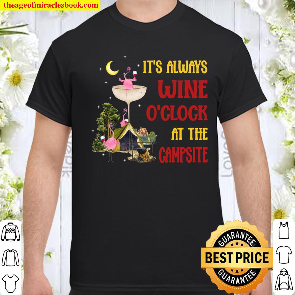 It’s Always Wine O’clock At The Campsite Shirt