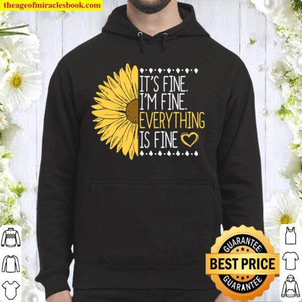 It’s Fine I’m Fine Everything’s Fine Gift For A Inspirational Hoodie