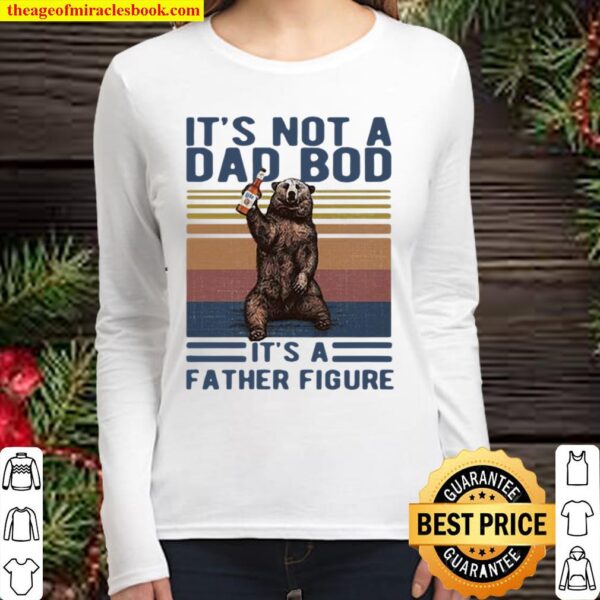 Its Not A Dad Bod Its A Father Figure Bear Whiskey Vintage Women Long Sleeved