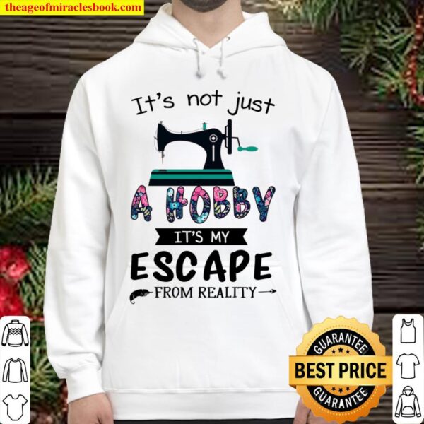 It’s Not Just A Hobby It’s My Escapes From Reality Hoodie