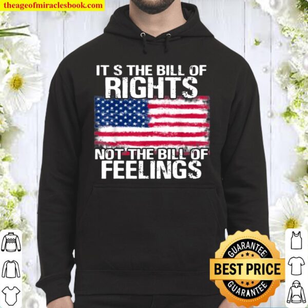 It’s The Bill of Rights No The Bill of Feelings Hoodie