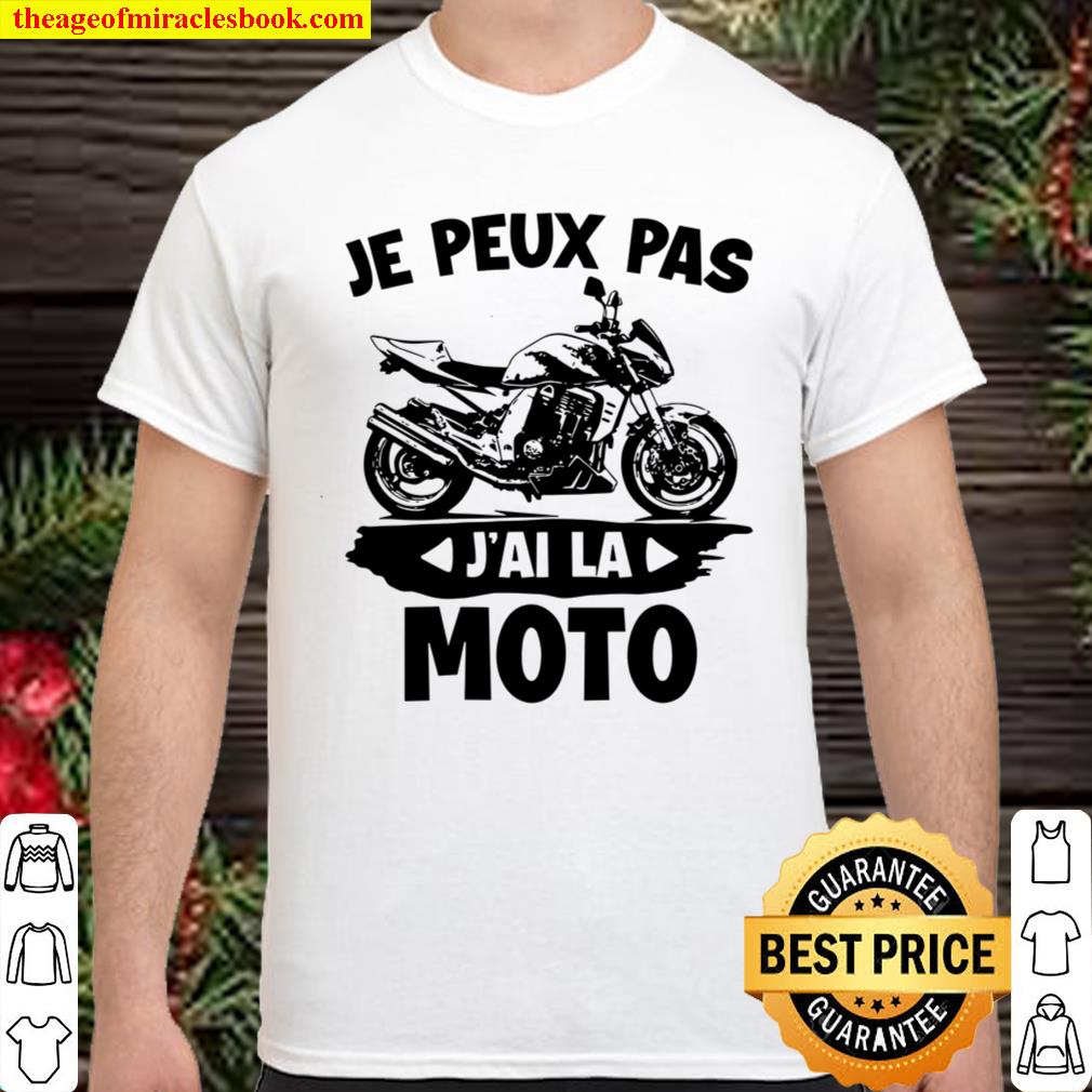 Je Peux Pas J’ai La Moto 2021 Shirt, Hoodie, Long Sleeved, SweatShirt