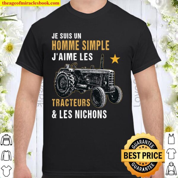 Je Suis Un Homme Simple J’aime Les Tracteurs _ Les Nichons Shirt