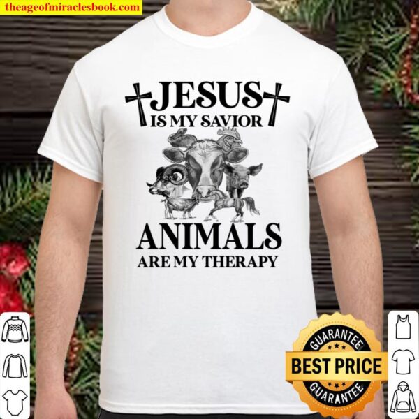 Jesus Is My Savior Animals Are My Therapy Shirt