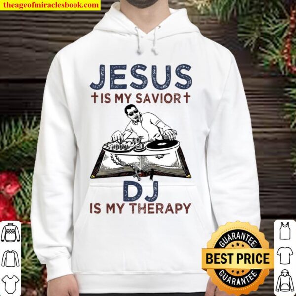 Jesus Is My Savior DJ Is My Therapy Hoodie