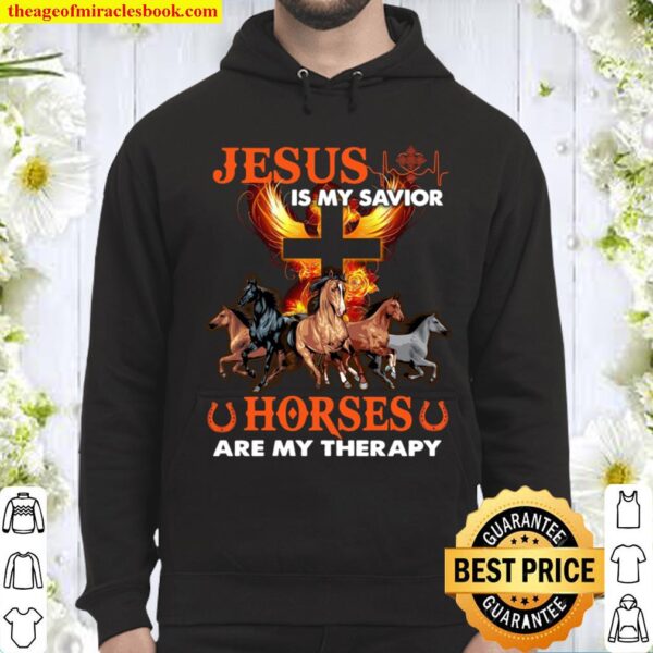 Jesus Is My Savior Horses Are My Therapy Hoodie