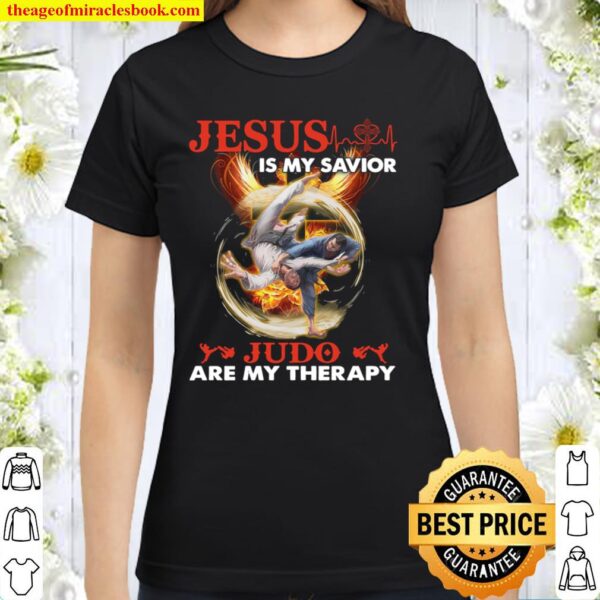 Jesus Is My Savior Judo Are My Therapy Classic Women T-Shirt