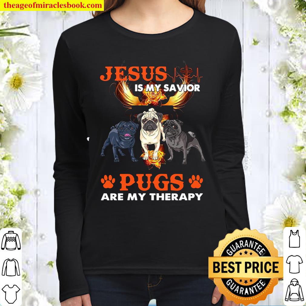 Jesus Is My Savior Pugs Are My Therapy Women Long Sleeved