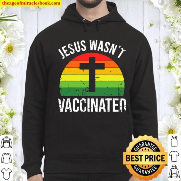 Jesus Wasnt Vaccinated Anti-Vax Cross Retro Hoodie