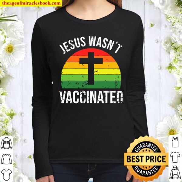 Jesus Wasnt Vaccinated Anti-Vax Cross Retro Women Long Sleeved