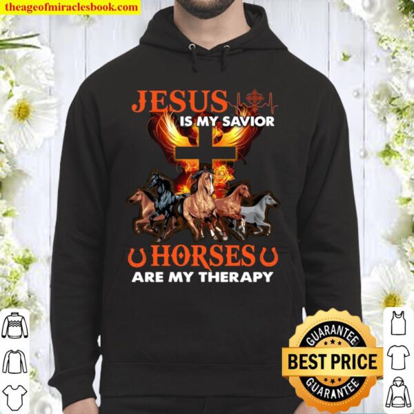 Jesus is my savior horses are my therapy Hoodie