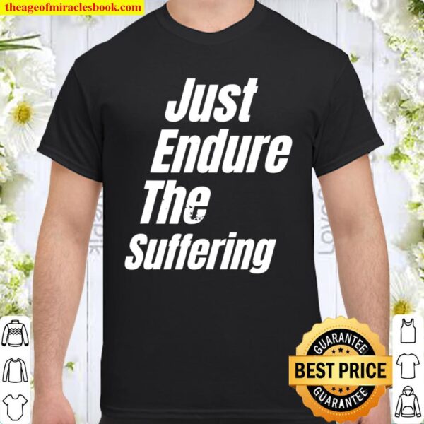 Jets Shirt Just Endure The Suffering Funny Football Shirt