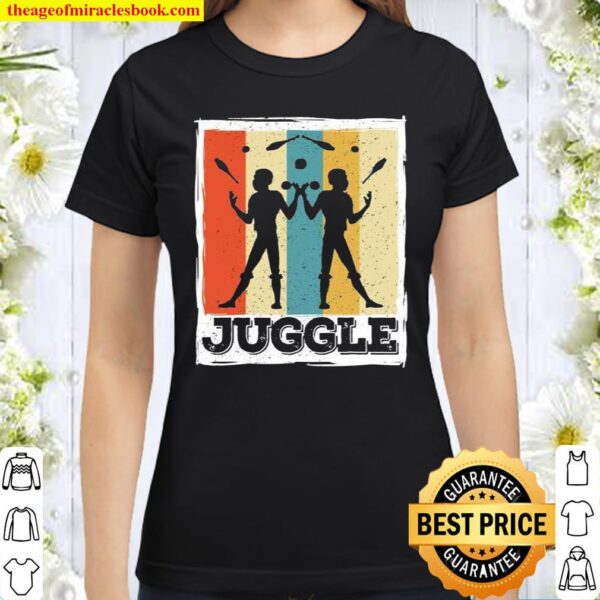 Juggling For A Juggler Classic Women T-Shirt