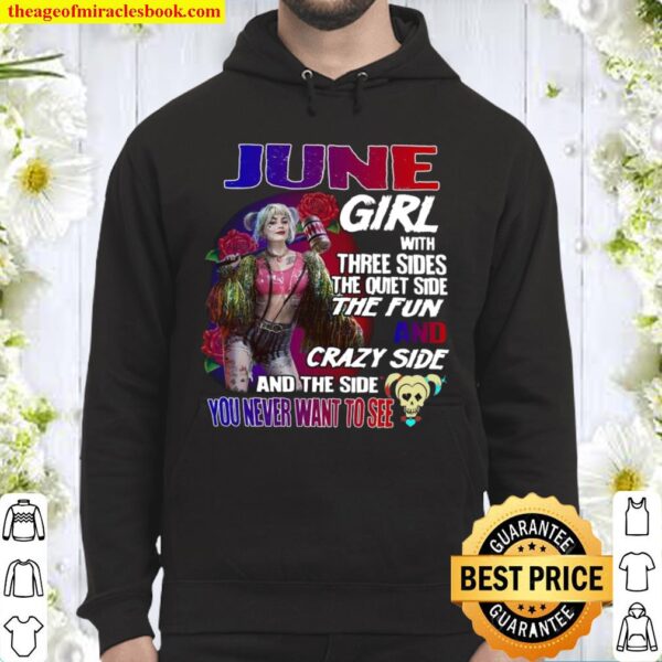 June Girl With Three Sides The Quiet Side The Fun And Crazy Side And T Hoodie