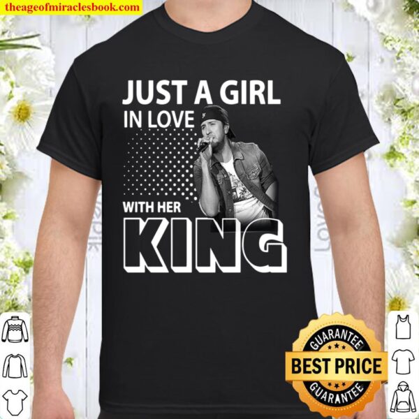 Just A Girl In Love With Her KING Shirt