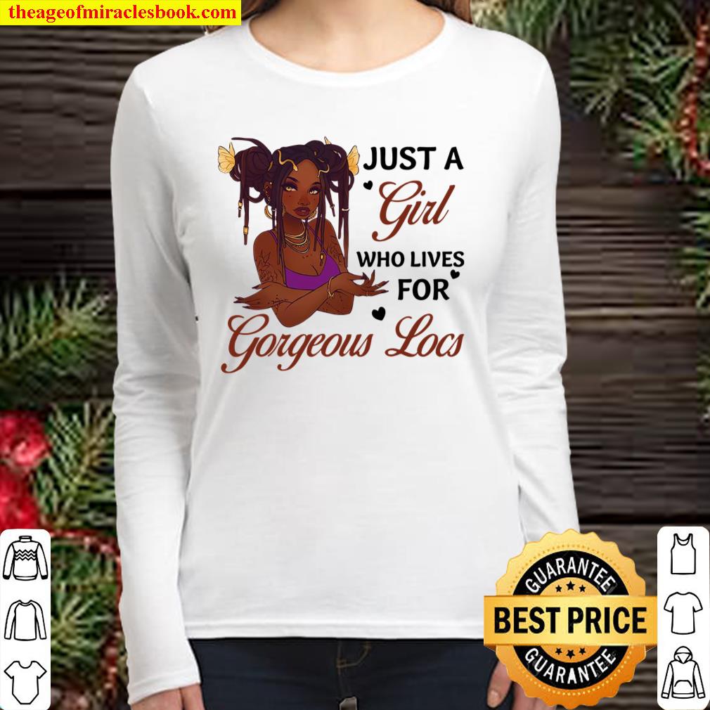Just A Girl Who Lives For Gorgeous Locs Women Long Sleeved