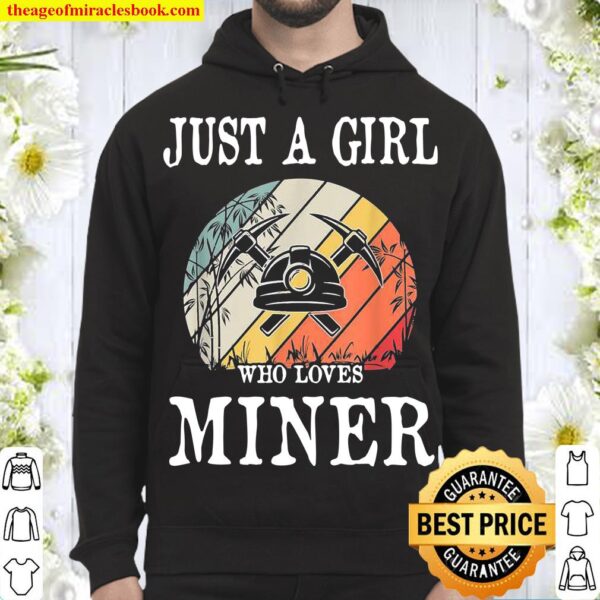 Just A Girl Who Loves Miner Hoodie