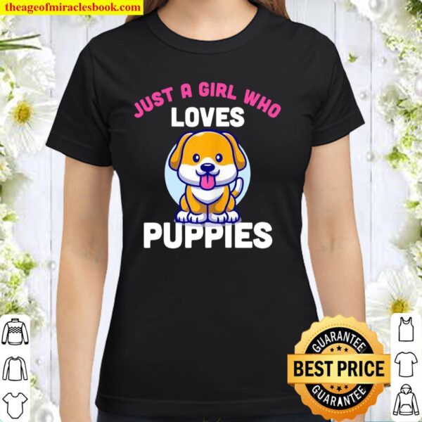 Just A Girl Who Loves Puppies Classic Women T-Shirt