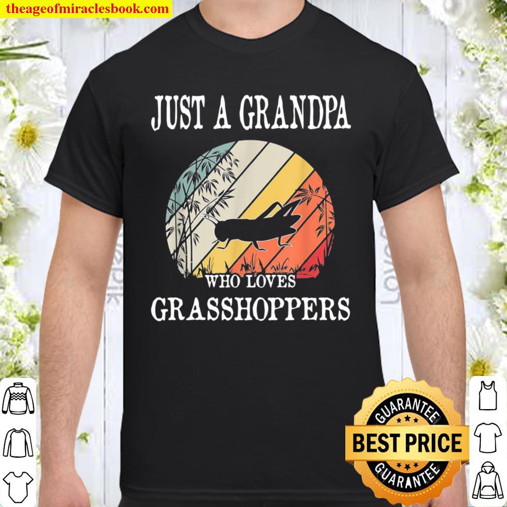 Just A Grandpa Who Loves Grasshoppers Shirt, hoodie, tank top, sweater