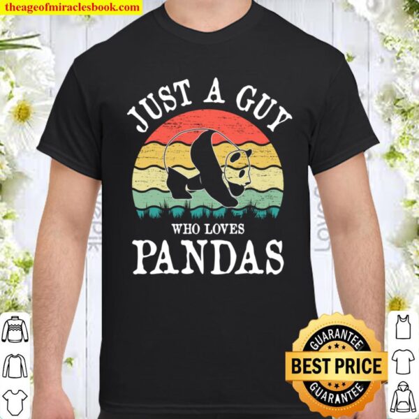 Just A Guy Who Loves Pandas Shirt